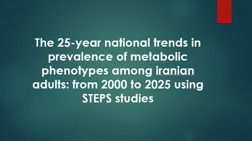 	The 25-year national trends in prevalence of metabolic phenotypes among iranian adults: from 2000 to 2025 using STEPS studies